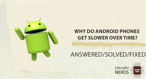 Do Androids get slower over time?